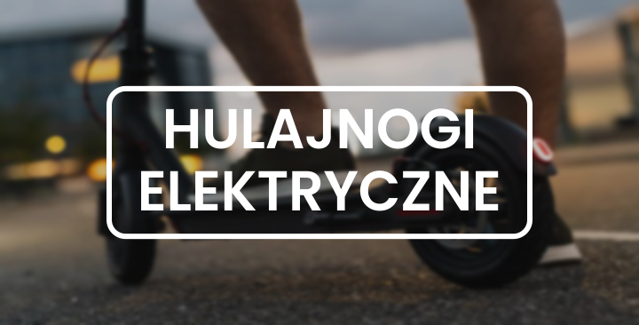 Hulajnogi elektryczne